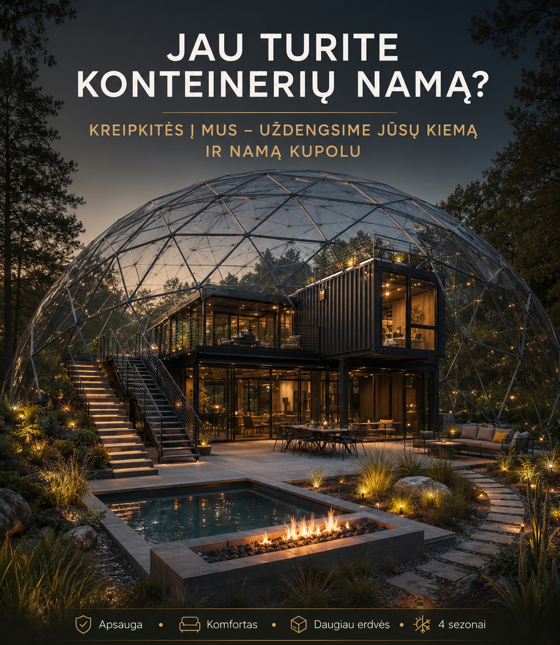 Jau turite konteinerių namą? Uždengsime kiemą ir namą kupolu